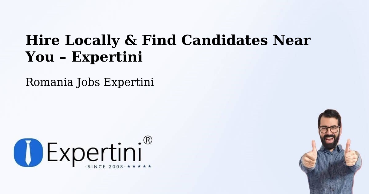 Hire Locally in Letca – Find Qualified Candidates Near You - Letca, Romania Jobs Expertini