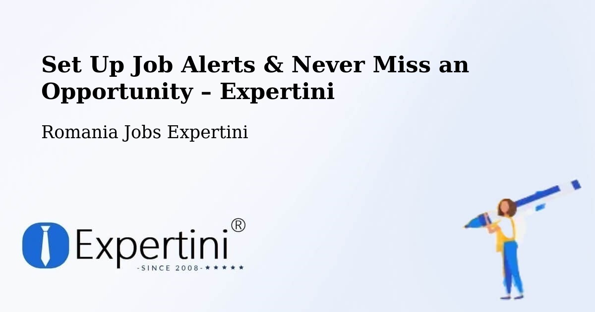 Job Alerts Guide – Get Notified About New Jobs in Letca - Letca, Romania Jobs Expertini