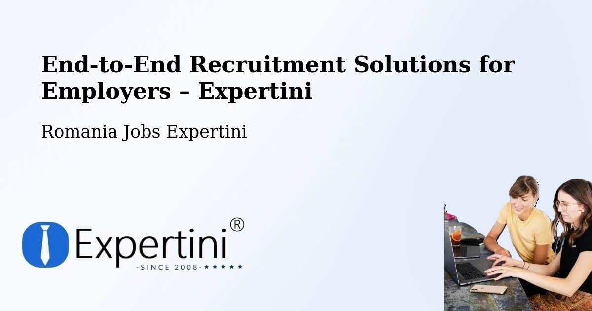 Recruitment Solutions for Employers – Letca - Letca, Romania Jobs Expertini